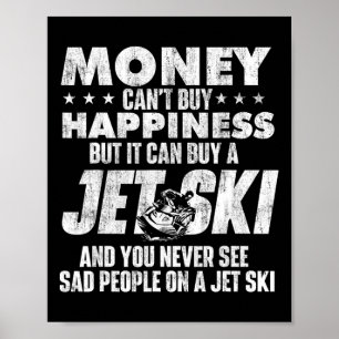 Geld kann dir kein Glück kaufen - Jetski fahren Je Poster