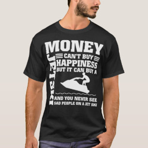 Geld kann Glück nicht kaufen, aber es kann ein Jet T-Shirt