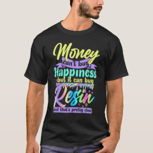 Geld kann Glück nicht kaufen, aber es kann Resin P T-Shirt