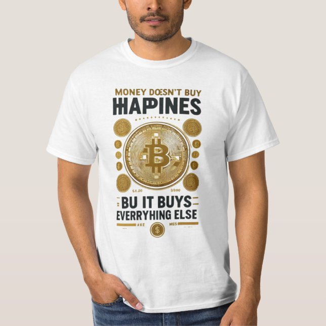 Geld kann Glück nicht kaufen: Wohlstand des Lebens T-Shirt (Vorderseite)