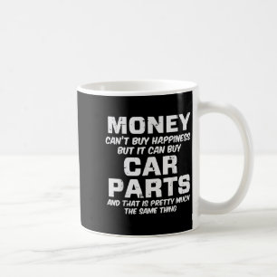 Geld kann glückliche Autoteile nicht kaufen Lustig Kaffeetasse