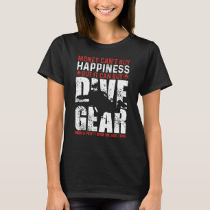 Geld kann kein Glück kaufen, aber es kann Tauchgep T-Shirt