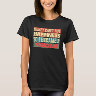 Geld kann kein Glück kaufen, also wurde ich eine S T-Shirt