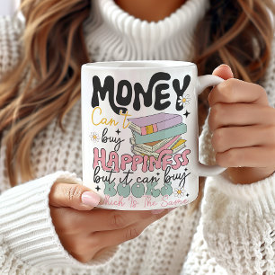 Geld kann keine Glücksbücher Tasse kaufen