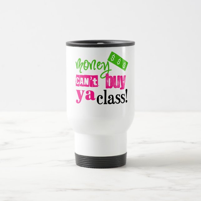 Geld kann ya Klasse nicht kaufen Reisebecher (Mittel)