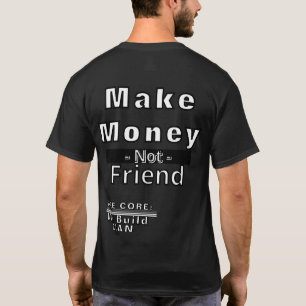 Geld nicht Freunde T - Shirt Motivierend machen