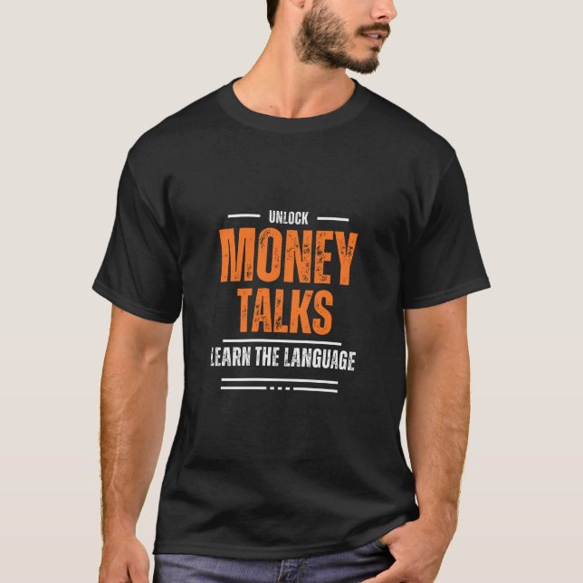 Geld redet. Lerne die Sprache. T-Shirt (Vorderseite)