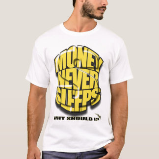 GELD SCHLÄFT NIE T-Shirt