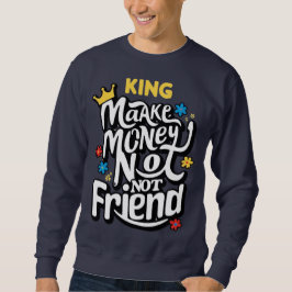 Geld verdienen, ohne trendy zu machen sweatshirt