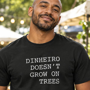 Geld wächst nicht auf Bäumen Lustig T-Shirt