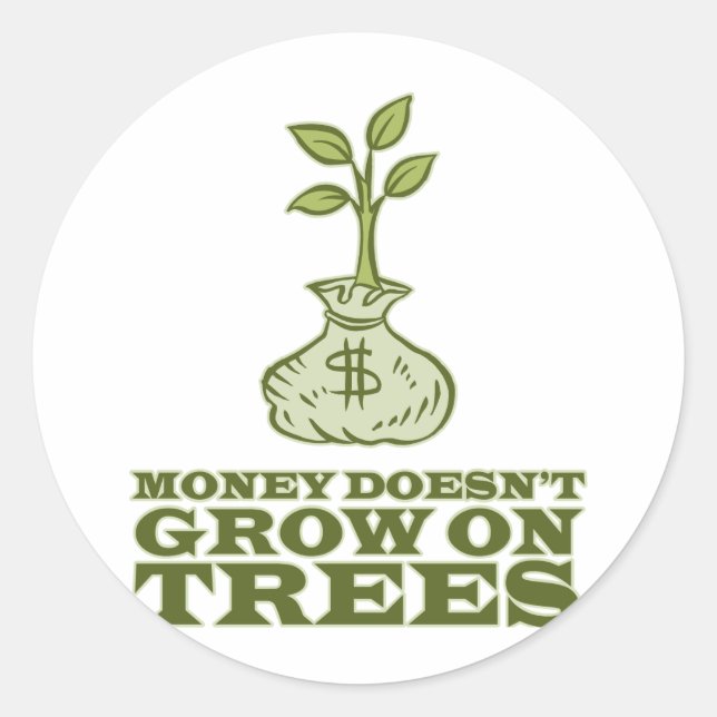 Geld wächst nicht auf Bäumen Runder Aufkleber (Vorderseite)