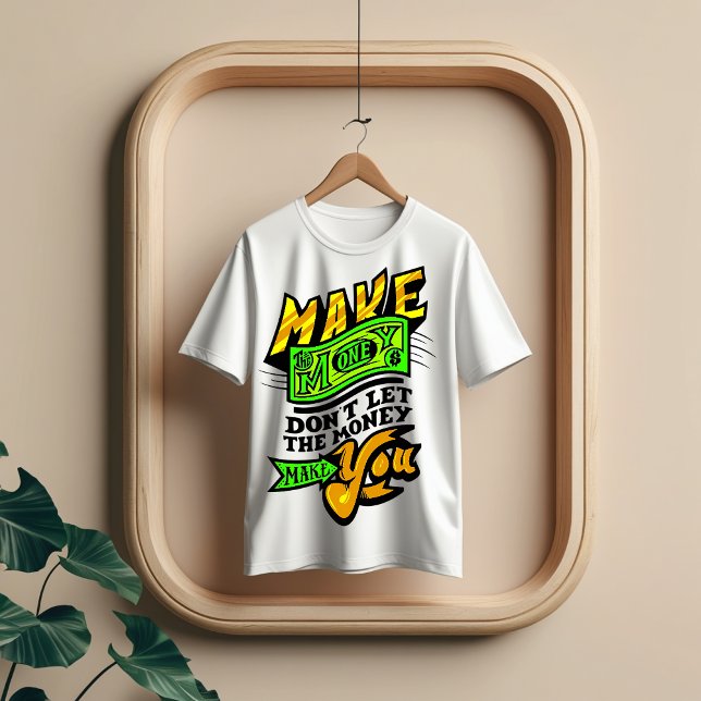 Geld-Zitat-T - Shirt machen - Motivierend Bekleidu (Von Creator hochgeladen)