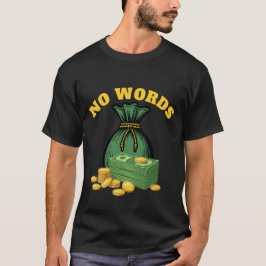 Geldraub - Geldsymbol - keine Worte T-Shirt