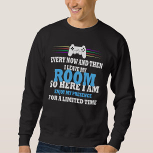 Gelegentlich verlasse ich mein Zimmer zum Gamen Sweatshirt