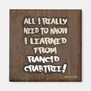 Gelernt von Rancid Crabtree Magnet