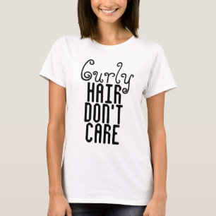 Gelocktes Haar interessieren sich nicht T - Shirt