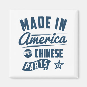 Gemacht in Amerika mit chinesischen Teilen Magnet