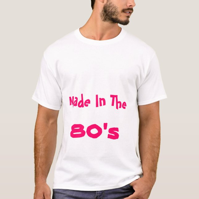 Gemacht in den achtziger Jahren T-Shirt (Vorderseite)