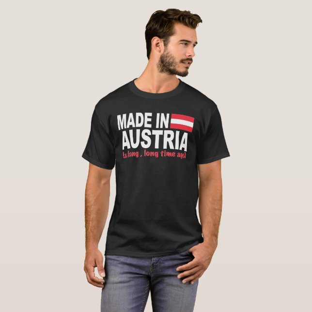 Gemacht in Österreich einer langen, langen Zeit T-Shirt (Vorne ganz)