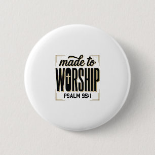 Gemacht um anzubeten Psalm 95_1 Christliches Vinta Button