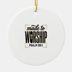Gemacht um anzubeten Psalm 95_1 Christliches Vinta Keramik Ornament
