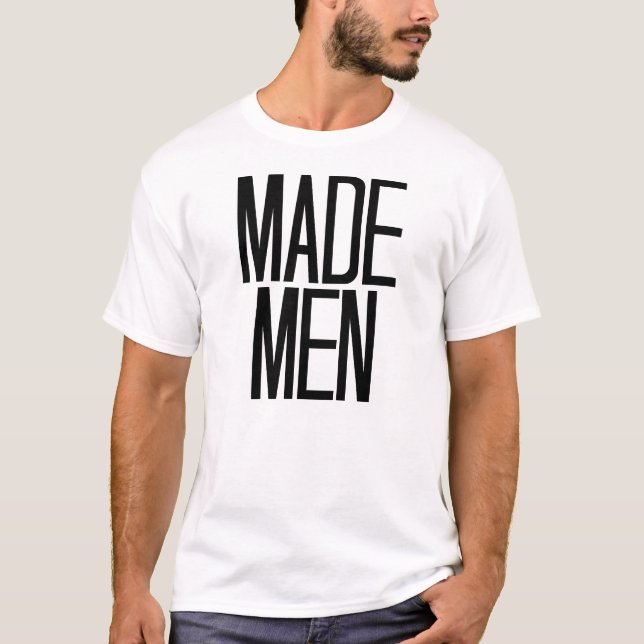 Gemachte Männer T - Shirt im Weiß (Vorderseite)