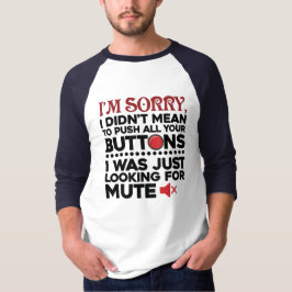 Gemein, die Taster nicht zu drücken, sarkastische  T-Shirt