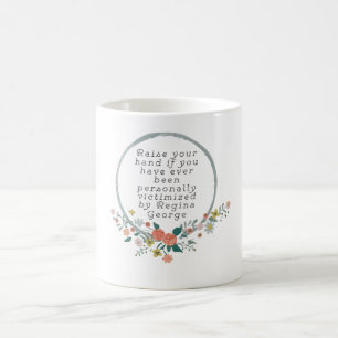 Gemeines Mädchen-Zitat - Regina George Kaffeetasse