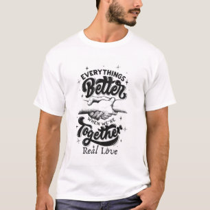 Gemeinsam alles besser T-Shirt