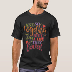 Gemeinsam bauten sie eine Wiedersehen für Lebensfa T-Shirt
