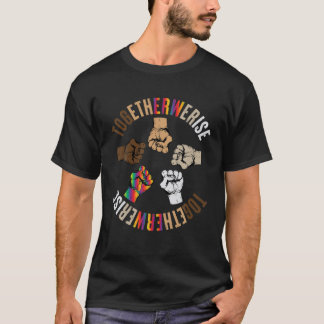 Gemeinsam heben wir Apparel Human Rights Social Ju T-Shirt