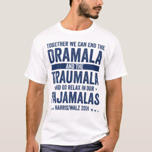 Gemeinsam können wir die Dramala und die Traumala  T-Shirt