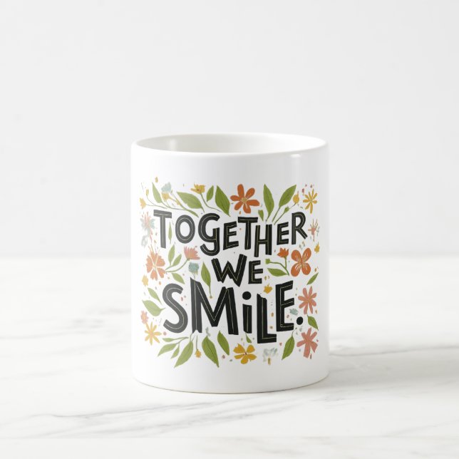 "Gemeinsam lächeln wir." Kaffeetasse (Mittel)