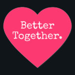 Gemeinsam Liebe Diva Pink Herz-Aufkleber<br><div class="desc">Hübscher Herzaufkleber oder Umschlag Aufkleber mit dem Text "Better Together" in schicker, rosa Typografie auf diva Hintergrund. Ideal für Ihre Weihnachts- und Valentingeschenke, Babydusche, Brautparty, Gastgeschenke Hochzeiten, kleine Business-Mailing und Festpakete, fügen Sie etwas Liebe zu all Ihren Mails! Exklusiv für Sie entworfen von Happy Dolphin Studio. Wenn Sie Hilfe oder...</div>