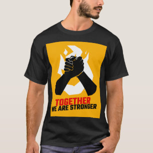 Gemeinsam sind wir stärker T-Shirt