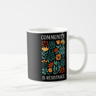 Gemeinschaft ist Widerstand Kaffeetasse