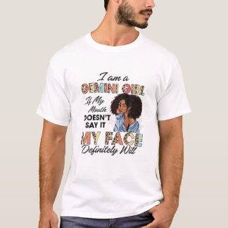Gemini Mädchen, wenn mein Mund es nicht sagt, dann T-Shirt