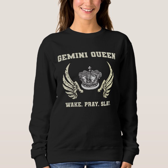 Gemini Queen Wake Pray Slay Women Zodiac Astrology Sweatshirt (Vorderseite)