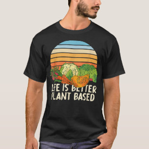 Gemüse pflanzliches Leben ist besser auf Pflanze b T-Shirt