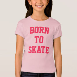 Gemütlich "geboren zu den Skaten" T - Shirt