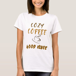 Gemütliches Kaffee Gute Vibes Ästhetik T-Shirt