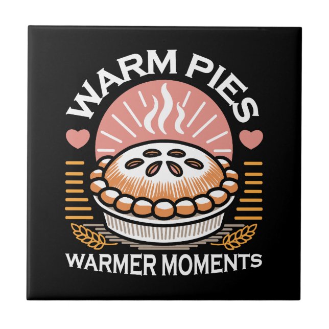 Gemütliches Pie-Bild: Warme Pies wärmere Momente Fliese (Vorderseite)