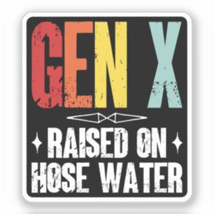 Gen X auf Schlauchwasser aufgezogen, Generation X  Aufkleber