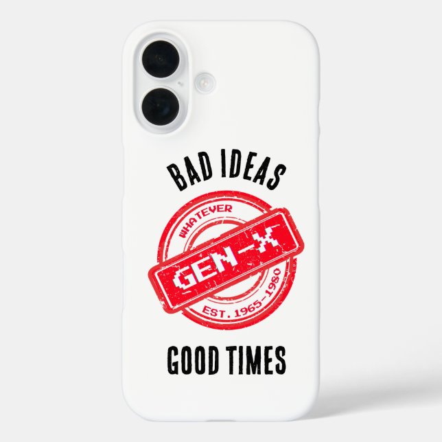 Gen X "Bad Ideas, Good Times" Telefoncase iPhone 16 Hülle (Rückseite)