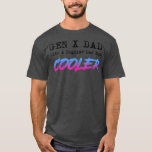 Gen X Dad Father's Day  T-Shirt<br><div class="desc">Gen X Dad Father's Day Gift. Perfect gift for your dad,  mom,  dad,  men,  women,  friend and family members on Thanksgiving Day,  Christmas Day,  Mothers Day,  Fathers Day,  4th of July,  1776 Independent Day,  Veterans Day,  Halloween Day,  Patrick's Day</div>