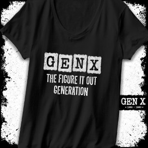 Gen X Figure Out Generation X Gen Xer Funny T-Shirt