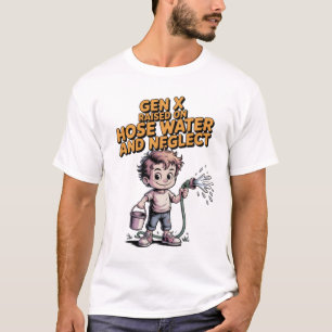 Gen X, großgeworden mit Gartenschlauchwasser und V T-Shirt