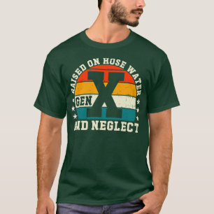 Gen X hob auf Leitungswasser auf und vernachlässig T-Shirt