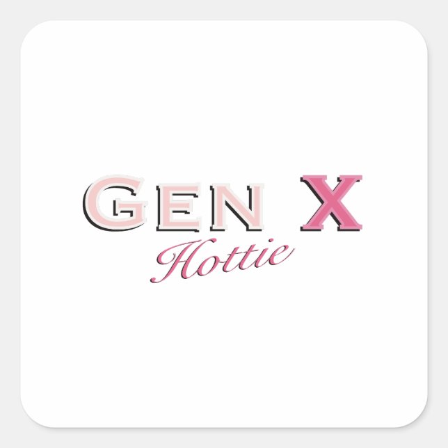 Gen X (Hottie) Quadratischer Aufkleber (Vorderseite)