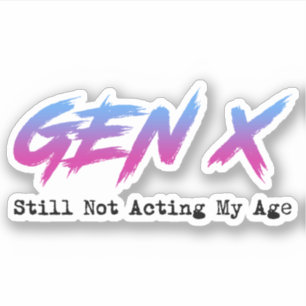 Gen X - Immer noch nicht mein Alter Aufkleber